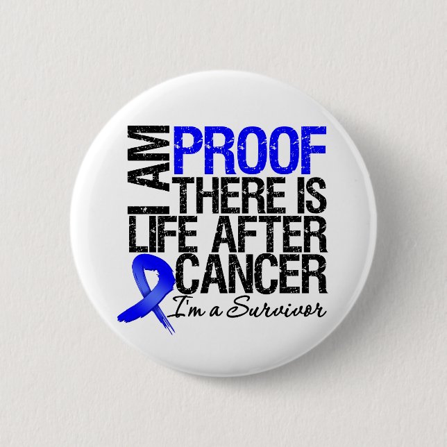 Colon Cancer Proof There is Life After Cancer Button (Front)