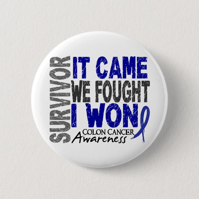 Colon Cancer Survivor It Came We Fought I Won Pinback Button (Front)