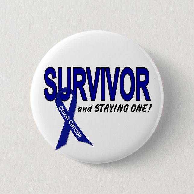 Colon Cancer Survivor & STAYING One Button (Front)