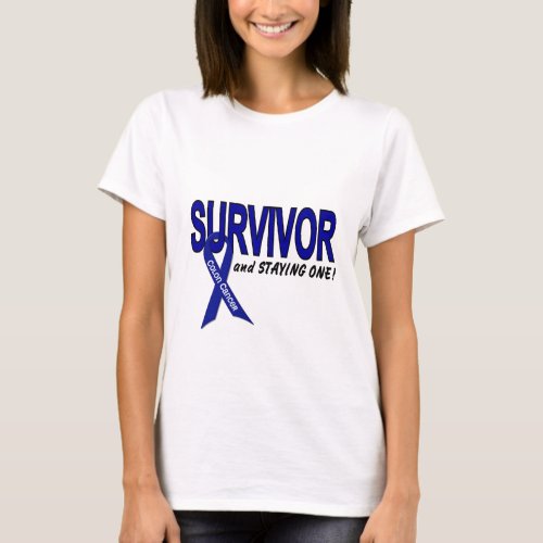 Colon Cancer Survivor  STAYING One T_Shirt