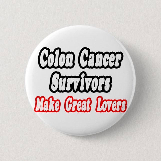 Colon Cancer Survivors Make Great Lovers Button (Front)