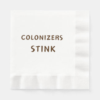 Colonizers Stink Napkins