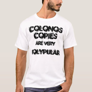 Colonoscopies are very polypular. T-Shirt