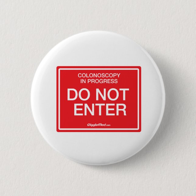 Colonoscopy in Progress: Do Not Enter Pinback Button (Front)