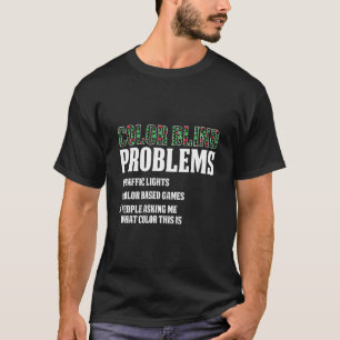 Color Blind For Colorblind People Red Green Blind T-Shirt