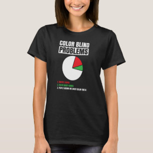 Color Blind For Colorblind People Red Green Blind T-Shirt