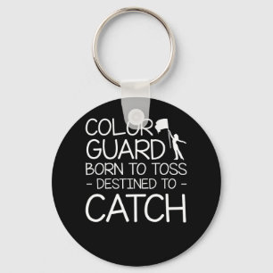 Color Guard Born Toss Destined To Catch Keychain