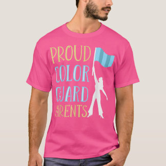 Color Guard Dad Color Guard Mom  T-Shirt