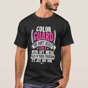 Color Guard For A Colorguard T-Shirt