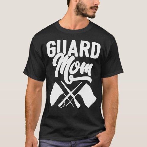 Color Guard Gift Guard Mom Colorguard Mother T_Shirt