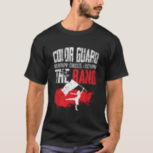 Color Guard Gifts Running Circles Around The Band T-Shirt