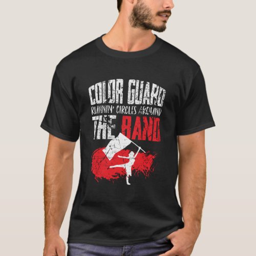 Color Guard Gifts Running Circles Around The Band T_Shirt