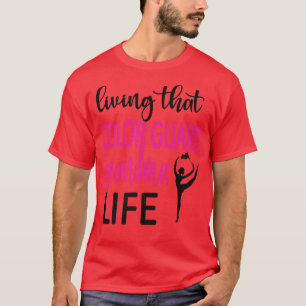 Color Guard Grandma Life Color Guard Grandmother  T-Shirt