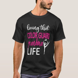 Color Guard Grandma Life Color Guard Grandmother T-Shirt