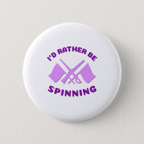 Color Guard _ Id Rather Be Spinning Button
