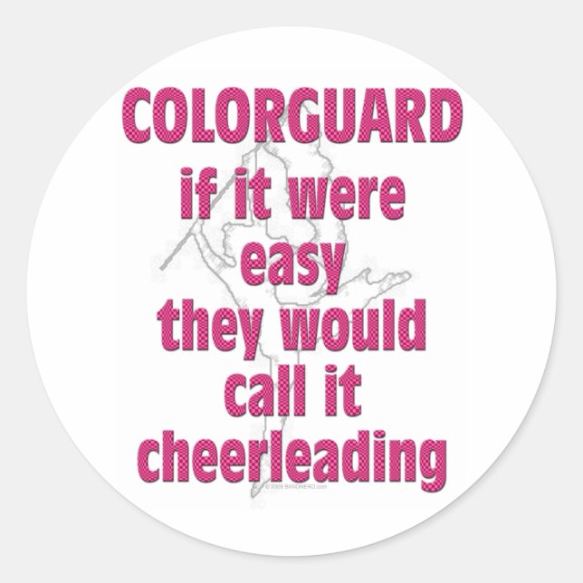 Color Guard: If It Were Easy... Classic Round Sticker (Front)