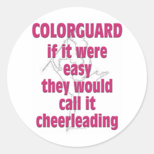 Color Guard: If It Were Easy... Classic Round Sticker