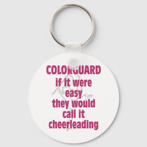 Color Guard If It Were Easy Keychain