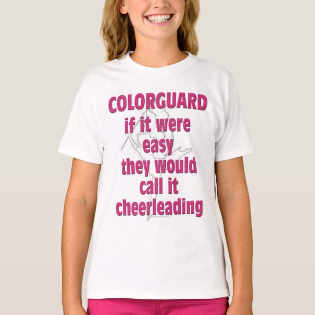 Color Guard: If It Were Easy... T-Shirt (Front)