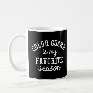 Color Guard Is My Favorite Season Colorguard Mom G Coffee Mug