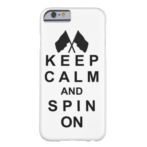 Color Guard Keep Calm And Spin On Barely There iPhone 6 Case