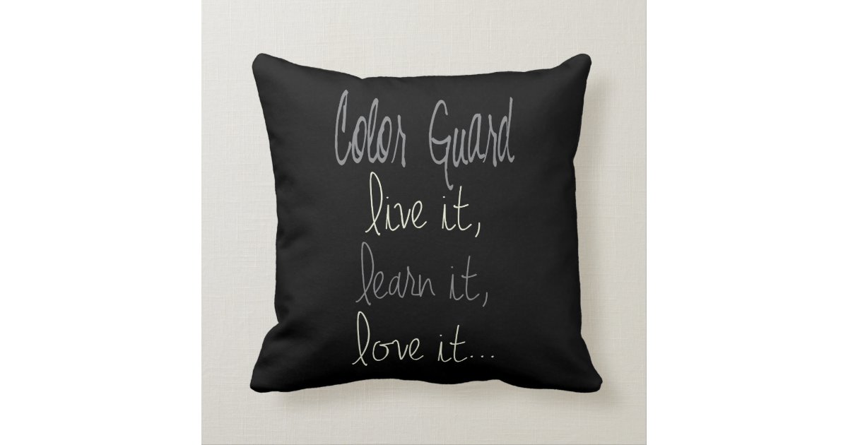 Color Guard Live It Learn It Love It Pillow Zazzle Com