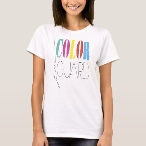 Color Guard Love Color Guard T_Shirt