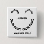Color Guard Makes Me Smile Button