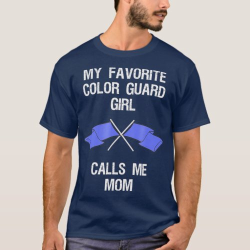 Color Guard Mom   Funny Favorite Girl T_Shirt