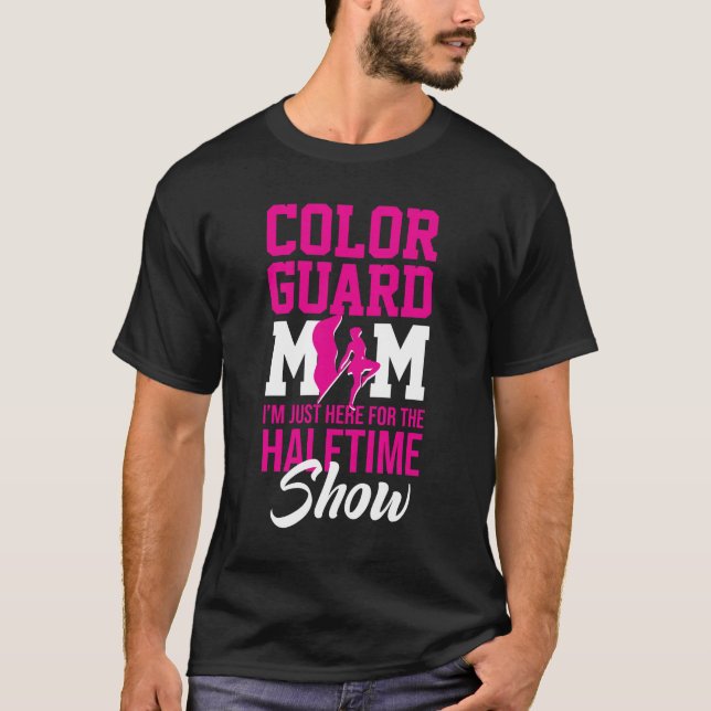 Color Guard Mom Halftime Show Marching Band T-Shirt (Front)