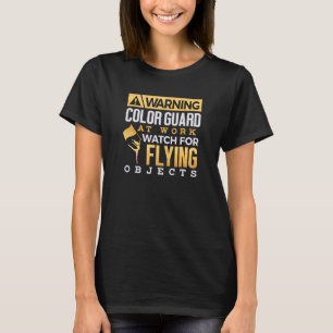 Color Guard Warning Color Guard At Work Girls Wom T-Shirt