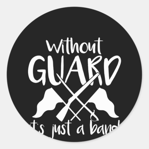 Color Guard Without Guard Just A Band Classic Round Sticker