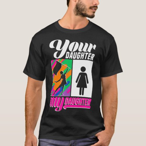 Color Guard  Your Daughter My Daughter Guard Mom T_Shirt