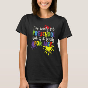 Color Paint Splashes I'm Ready For Preschool Back T-Shirt