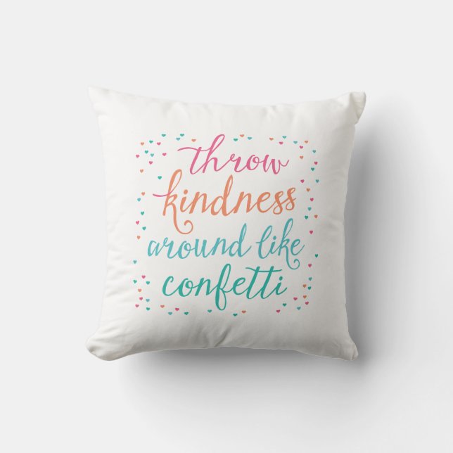 Color Throw Kindness Around Like Confetti Pillow (Front)