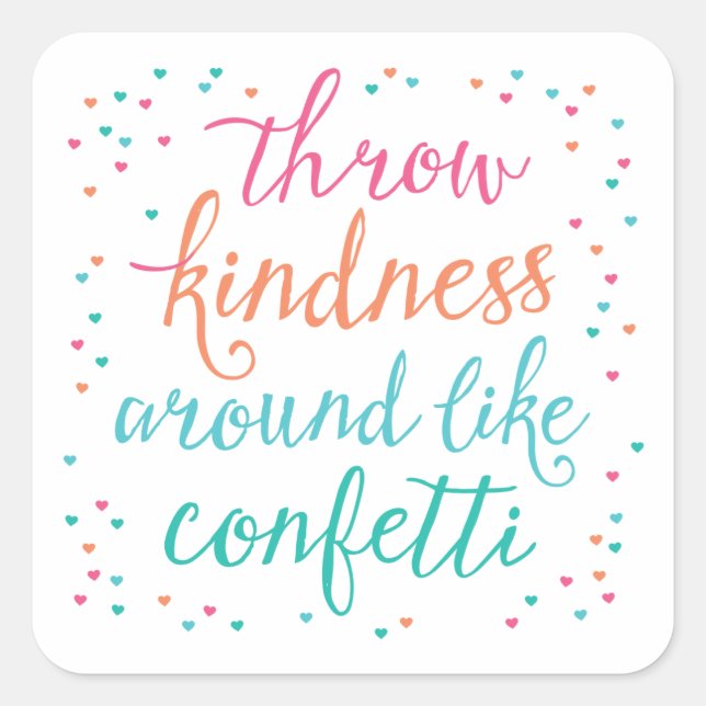 Color Throw Kindness Around Like Confetti Stickers (Front)