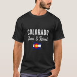 Colorado Born &amp; Raised Denver Map Flag Co Souvenir T-Shirt