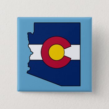 Colorado Flag Arizona Outline Square Pin Button by ColoradoCreativity at Zazzle
