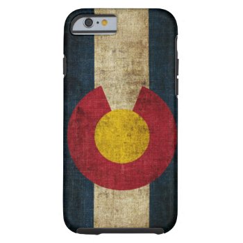 Colorado Flag Tough Iphone 6 Case by Crookedesign at Zazzle