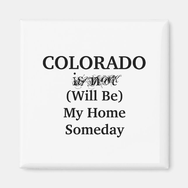 Colorado Home Someday  Magnet (Front)