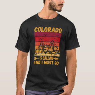 Colorado Is Calling And I Must Go Vintage Mountain T-Shirt