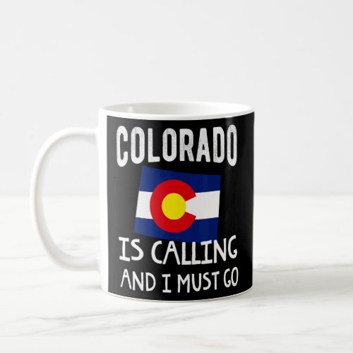 Colorado Is Calling Denver Map Flag Co Souvenir Mo Coffee Mug