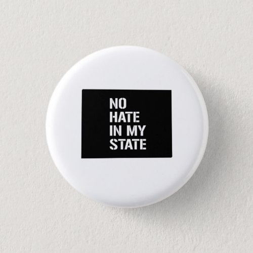 Colorado No Hate In My State Pinback Button