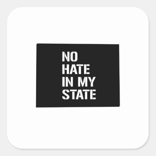 Colorado No Hate In My State Square Sticker