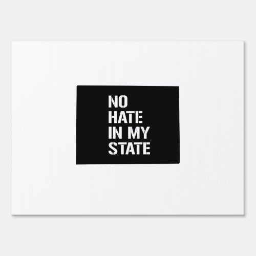 Colorado No Hate In My State Yard Sign