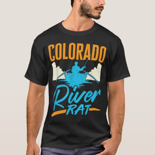 Colorado River Rat Rafting Canoeing Fishing Boatin T_Shirt