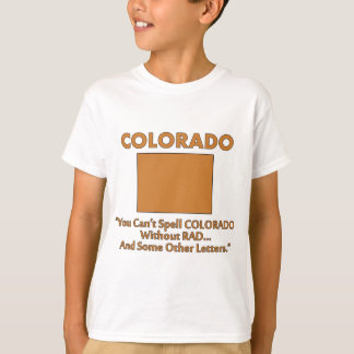 Colorado - You Cant Spell 'Colorado' Without 'Rad' T-Shirt
