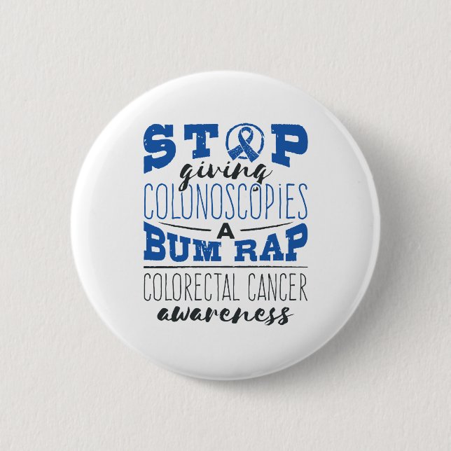 Colorectal Cancer Awareness Colonoscopy Bum Rap Button (Front)