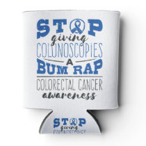 Colorectal Cancer Awareness Colonoscopy Bum Rap Can Cooler