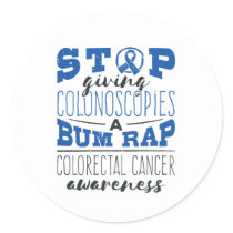 Colorectal Cancer Awareness Colonoscopy Bum Rap Classic Round Sticker